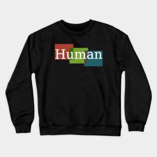 Human Crewneck Sweatshirt